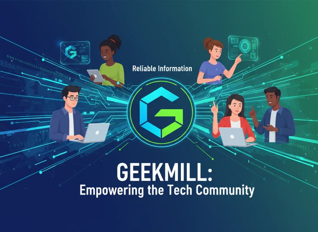 How Geekmill is Empowering the Tech Community with Reliable Information